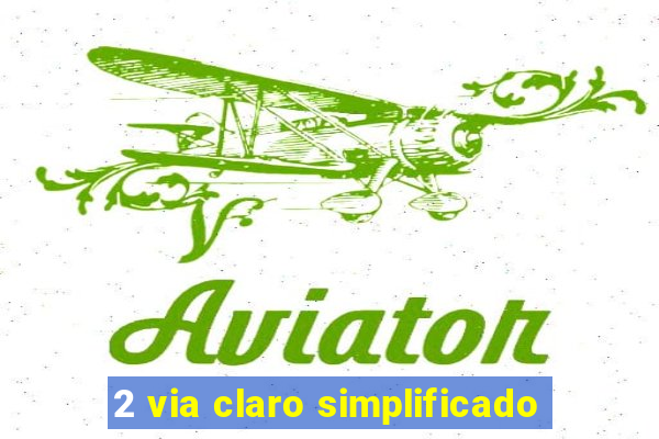 2 via claro simplificado